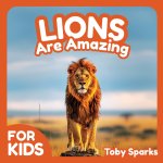 Lions Are Amazing