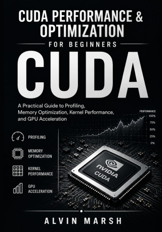 CUDA Performance & Optimization For Beginners