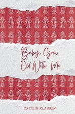 Baby, Grow Old With Me