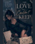 The Love we couldn''t keep