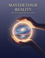 Master Your Reality