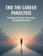 End The Career Paralysis
