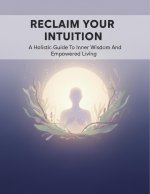 Reclaim Your Intuition