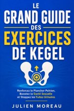 Le Grand Guide des Exercices de Kegel