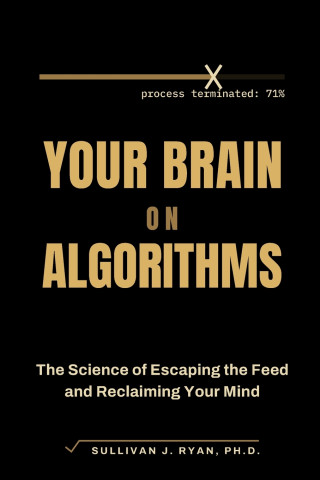 Your Brain on Algorithms