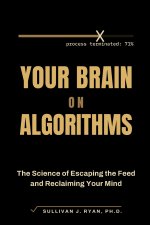 Your Brain on Algorithms