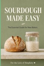 Sourdough Made Easy
