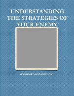 UNDERSTANDING THE STRATEGIES OF YOUR ENEMY