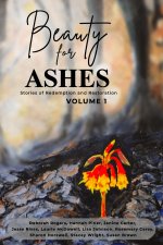 Beauty For Ashes, Volume 1