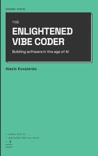 The Enlightened Vibe Coder