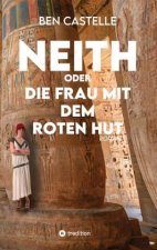 Neith oder Die Frau mit dem roten Hut
