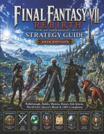 Final Fantasy VII Rebirth Independent Strategy Guide 2026