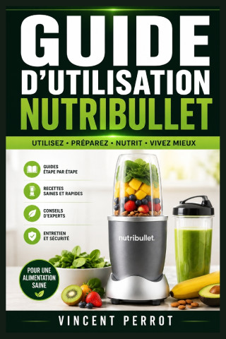 Guide d'utilisation NutriBullet