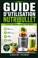 Guide d'utilisation NutriBullet