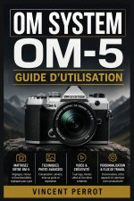 OM System OM-5 - Guide d'utilisation