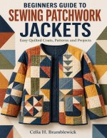 Beginners Guide To Sewing Patchwork Jackets