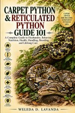 Carpet Python & Reticulated Python Guide 101