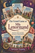 THE GRAND GAME OF MLLE LENORMAND