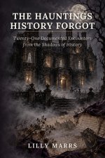 The Hauntings History Forgot
