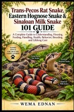 Trans-Pecos Rat Snake, Eastern Hognose Snake & Sinaloan Milk Snake 101 Guide