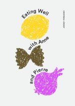 Eating well with Anne and Pierre