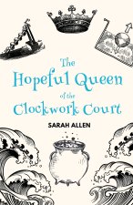 The Hopeful Queen of the Clockwork Court