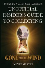 Unofficial Insider's Guide to Collecting Gone with the WInd