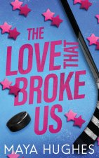 The Love That Broke Us