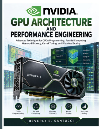 NVIDIA GPU Architecture and Performance Engineering