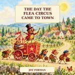 The Day the Flea Circus Came to Town