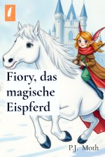 Fiory, das magische Eispferd