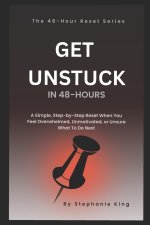 Get Unstuck In 48-Hours