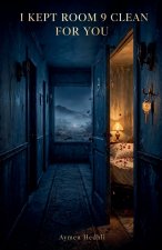 I Kept Room 9 Clean For You