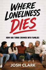 Where Loneliness Dies