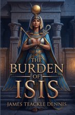The Burden Of Isis