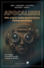 Apocalisse. Alle origini della fantascienza latinoamericana