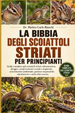 LA BIBBIA DEGLI SCOIATTOLI STRIATI PER PRINCIPIANTI