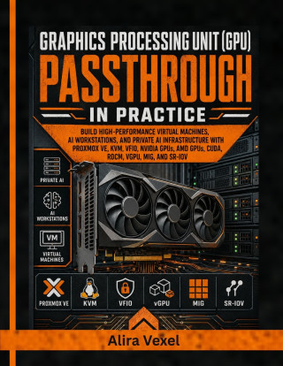 Graphics Processing Unit (GPU) Passthrough in Practice