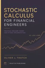 Stochastic Calculus for Financial Engineers