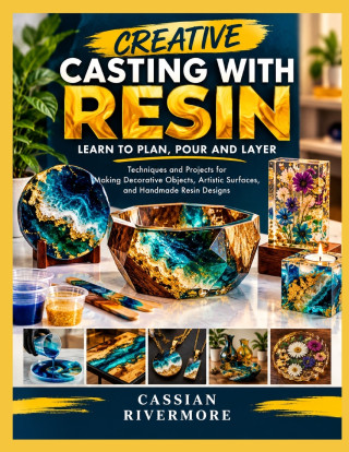 CREATIVE CASTING WITH RESIN