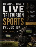 T HE COMPLETE GUIDE TO LIVE TELEVISION SPORTS PRODUCTION