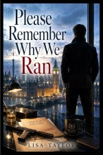 Please Remember Why We Ran