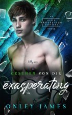 Exasperating