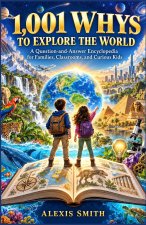 1,001 WHYS TO EXPLORE THE WORLD
