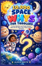 10,000 Space Whys for Toddlers