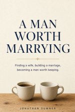 A Man Worth Marrying