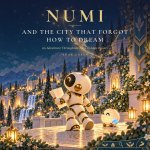 NUMI and the City That Forgot How to Dream