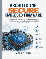 Architecting Secure Embedded Firmware