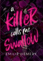 A Killer Calls Me Swallow