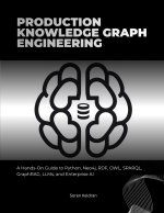 Production Knowledge Graph Engineering